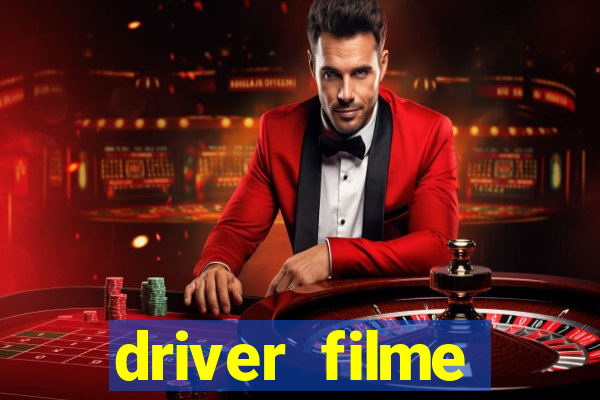 driver filme completo dublado